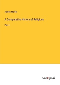 Enlarge image Cover: A Comparative History of Religions - Anatiposi Verlag