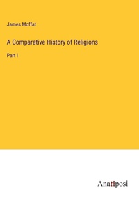 Enlarge image Cover: A Comparative History of Religions - Anatiposi Verlag