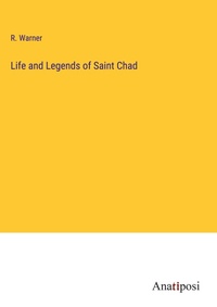 Enlarge image Cover: Life and Legends of Saint Chad - Anatiposi Verlag