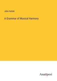 Enlarge image Cover: A Grammar of Musical Harmony - Anatiposi Verlag