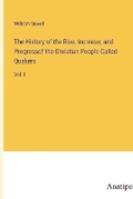 Cover: The History of the Rise, Increase, and Progressof the Christian People Called Quakers - Anatiposi Verlag