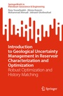 Cover: Introduction to Geological Uncertainty Management in Reservoir Characterization and Optimization - Springer