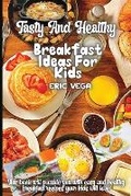 Cover: Tasty And Healthy Breakfast Ideas For Kids - GoPublish