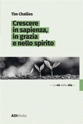 Cover: Crescere in sapienza, in grazie e nello spirito - La via della vita