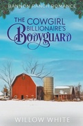 Cover: The Cowgirl Billionaire's Bodyguard - Willow White Romance