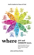 Cover: Where Joy and Sorrow Meet: God's Comfort in Times of Trial - John Hanley