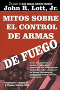 Cover: Mitos sobre el Control de Armas de Fuego - John R. Lott, Jr.