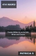Cover: 414 Haiku Poems Written by an Autistic Writer and Creator - Mabel Tilson