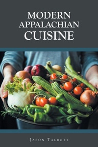 Abbildung von: Modern Appalachian Cuisine - Christian Faith