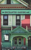 Cover: The Enchanted Garden Cafe - Wende Dikec