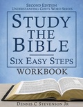 Cover: Study the Bible - Six Easy Steps WORKBOOK - Dennis C Stevenson Jr