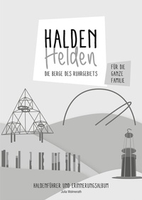 Abbildung von: HaldenHelden - Die Berge des Ruhrgebiets - Julia Wolmerath Mediendesign