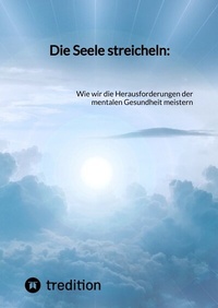 Abbildung von: Die Seele streicheln: - tredition