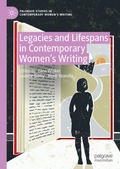 Cover: Legacies and Lifespans in Contemporary Women's Writing - Palgrave Macmillan