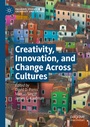 Cover: Creativity, Innovation, and Change Across Cultures - Palgrave Macmillan