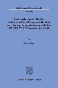 Abbildung von: Insolvenzbezogene Pflichten von Unternehmensleitung und Beratern nach der sog. Restrukturierungsrichtlinie RL (EU) 2019-1023 und dem StaRUG. - Duncker & Humblot