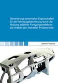 Cover: Generierung seriennaher Eigenschaften f&uuml;r die Fahrzeugabsicherung durch die Nutzung additiver Fertigungsverfahren auf direkter und indirekter Prozessroute - Shaker