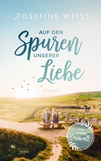 Abbildung von: Auf den Spuren unserer Liebe (Für immer Cornwall) - FeuerWerke Verlag