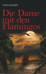 Cover: Die Dame mit den Flamingos - Buchschmiede von Dataform Media GmbH