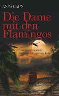 Cover: Die Dame mit den Flamingos - Buchschmiede von Dataform Media GmbH