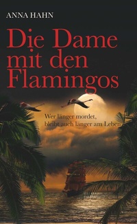 Enlarge image Cover: Die Dame mit den Flamingos - Buchschmiede von Dataform Media GmbH