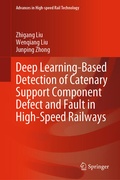 Cover: Deep Learning-Based Detection of Catenary Support Component Defect and Fault in High-Speed Railways - Springer