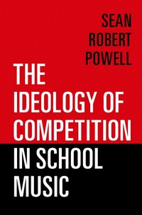 Abbildung von: The Ideology of Competition in School Music - OUP eBook