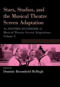 Abbildung von: Stars, Studios, and the Musical Theatre Screen Adaptation - OUP eBook