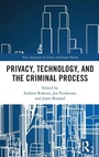 Cover: Privacy, Technology, and the Criminal Process - Routledge