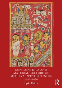 Abbildung von: Jain Paintings and Material Culture of Medieval Western India - Routledge India