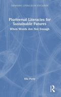 Cover: Pluriversal Literacies for Sustainable Futures - Routledge