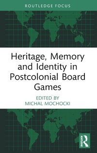 Abbildung von: Heritage, Memory and Identity in Postcolonial Board Games - Routledge