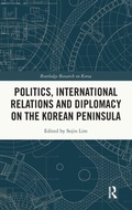 Cover: Politics, International Relations and Diplomacy on the Korean Peninsula - Routledge