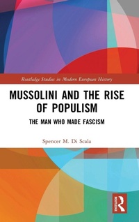 Enlarge image Cover: Mussolini and the Rise of Populism - Routledge