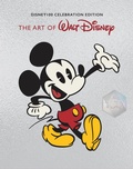 Cover: The Art of Walt Disney: From Mickey Mouse to the Magic Kingdoms and Beyond (Disney 100 Celebration Edition) - Abrams