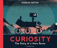 Enlarge image Cover: Curiosity: The Story of a Mars Rover - Walker Studio