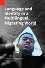 Cover: Language and Identity in a Multilingual, Migrating World - SIL Global