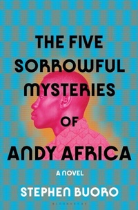 Abbildung von: The Five Sorrowful Mysteries of Andy Africa - Bloomsbury Publishing PLC
