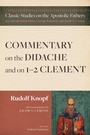 Cover: Commentary on the Didache and on 1-2 Clement - Wipf and Stock Publishers
