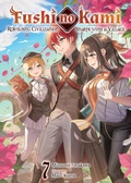 Cover: Fushi no Kami: Rebuilding Civilization Starts With a Village Volume 7 - J-Novel Club