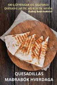 Abbildung von: Quesadillas Ma?rabok Hverdaga - Guony Andresdottir