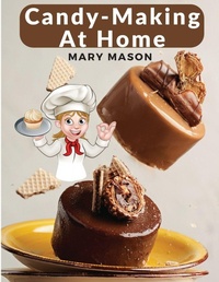 Enlarge image Cover: Candy-Making At Home - Intell Book Publishers