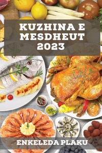 Abbildung von: Kuzhina e Mesdheut 2023 - Enkeleda Plaku
