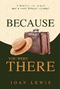 Cover: Because You Were There - Cranthorpe Millner Publishers