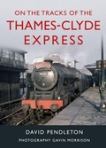 Cover: On The Tracks Of The Thames-Clyde Express - Great Northern Books Ltd