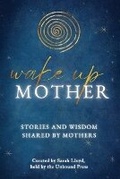Cover: Wake Up Mother - The Unbound Press