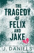 Cover: The Tragedy of Felix & Jake (Large Print) - J. Daniels