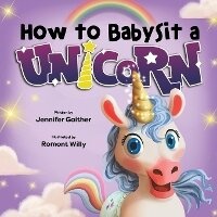 Enlarge image Cover: How to Babysit a Unicorn - Puppy Dogs & Ice Cream