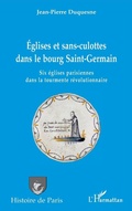 Cover: &Eacute;glises et sans-culottes dans le bourg de Saint-Germain - Histoire de Paris