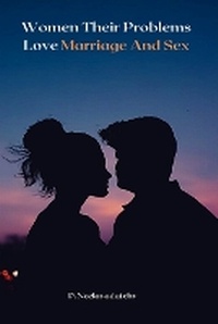 Abbildung von: Women Their Problems Love Marriage And Sex - Independent Author